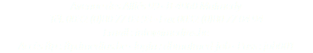 Avenue des Alliés 99 • B-4960 Malmedy Tél. 0032 (0)80 77 03 93 • Fax 0032 (0)80 77 04 94 Email : info@imedias.be Accès ftp : ftp.imedias.be • login : dbmalmed-job • Pass : job001